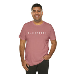 I am Enough Affirmation Unisex Jersey Short Sleeve Tee